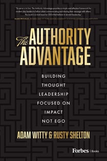 The Authority Advantage - Building Thought Leadership Focused on Impact Not Ego