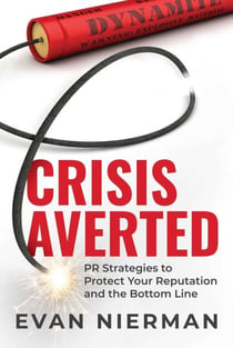 Crisis Averted - PR Strategies to Protect Your Reputation and the Bottom Line