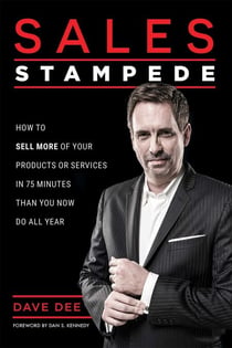 Sales Stampede - How To Sell More Of Your Products Or Services In 75 Minutes Than You Now Do All Year