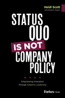 Status Quo Is Not Company Policy - Empowering Innovation through Adaptive Leadership