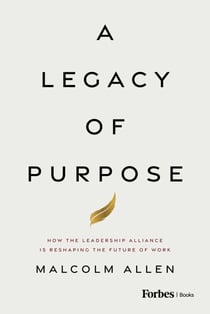 A Legacy of Purpose - How the Leadership Alliance Is Reshaping the Future of Work