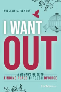 I Want Out - A Woman's Guide to Finding Peace Through Divorce