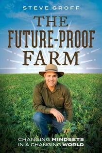 Future-Proof Farm - Changing Mindsets In A Changing World