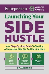 Launching Your Side Hustle - Your Step-by-Step Guide to Starting a Successful Side Gig and Earning More