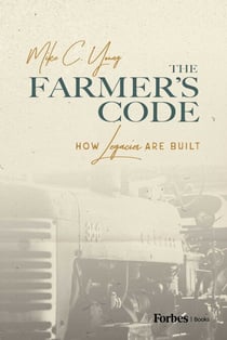 The Farmer's Code - How Legacies are Built