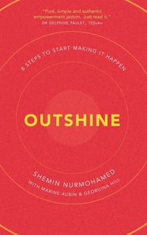 Outshine - 8 Steps to Start Making It Happen