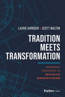 Tradition Meets Transformation - Leadership Strategies to Revitalize Manufacturing