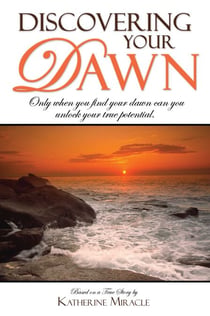 Discovering Your Dawn - Only when you find your dawn can you unlock your true potential