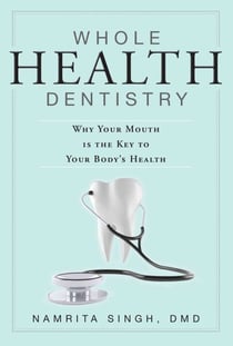 Whole Health Dentistry - Why Your Mouth Is The Key To Your Body's Health