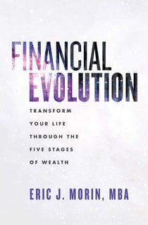 Financial Evolution - Transform Your Life Through The Five Stages Of Wealth