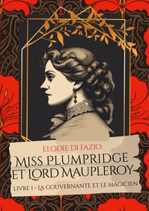 Miss Plumpridge et Lord Maupleroy - Livre I - La gouvernante et le magicien