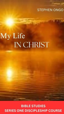 My Life in Christ Bible Studies - Series 1, #1