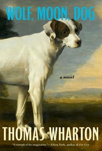 Wolf, Moon, Dog - A Novel