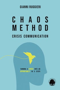 Chaos Method: Crisis Communication - Turning a Crisis into an Opportunity in 5 Steps