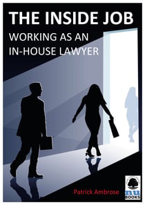 The Inside Job - Working as an In-house Lawyer