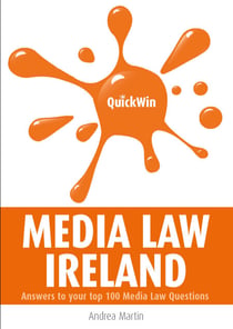 Quick Win Media Law Ireland - Answers to your top 100 Media Law questions