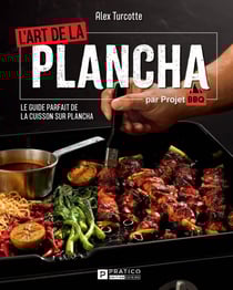 L'art de la plancha - Le guide parfait de la cuisson sur plancha