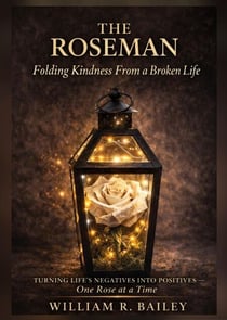The Roseman: Folding Kindness From A Broken Life