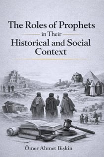 The Duties of Prophets in Relation to Their Historical Periods and Societies