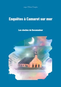 Enquêtes à Camaret sur mer - Les cloches de Rocamadour