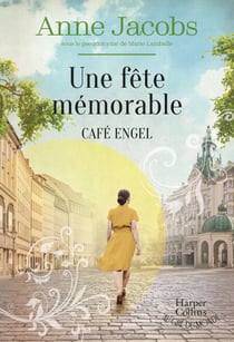 Café Engel - Une fête mémorable - La suite de la saga phénomène Café Engel, par l'autrice de la Villa aux étoffes !