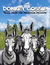 Donkey Gossip - Tales from the mountain meadow