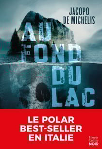 Au fond du lac - L'auteur de polar best-seller en Italie ! Un thriller captivant sur les fantômes du passé