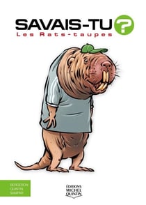Savais-tu? - En couleurs 79 - Les Rats-taupes