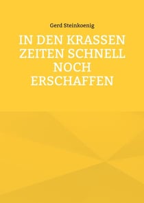 In den krassen Zeiten schnell noch erschaffen