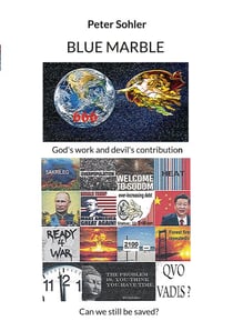 BLUE MARBLE God's work and devil's contribution. - Can we still be saved?