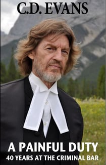 A Painful Duty: 40 Years at the Criminal Bar - 40 Years at the Criminal Bar