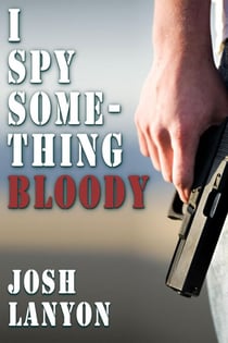 I Spy Something Bloody: I Spy 1 - I Spy, #1