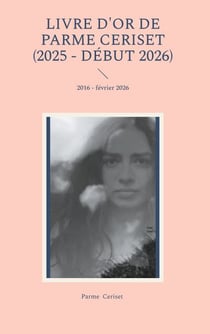 Livre d'or de Parme Ceriset (2025 - début 2026) - 2016 - février 2026