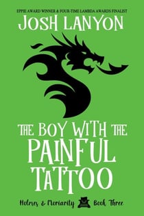 The Boy with the Painful Tattoo: Holmes & Moriarity 3 - Holmes & Moriarity, #3
