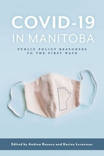 COVID-19 in Manitoba - Public Policy Responses to the First Wave