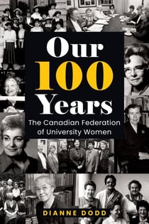Our 100 Years - The Canadian Federation of University Women