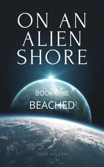 On An Alien Shore Book 1: Beached - On An Alien Shore
