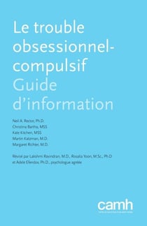 Le trouble obsessionnel-compulsif - Guide d'information