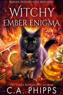 Witchy Ember Enigma - Midlife Potions Cozy Mysteries, #7