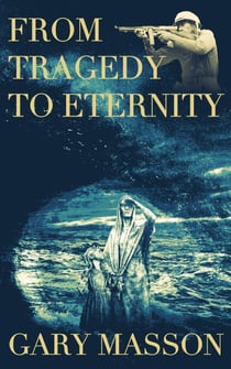 From Tragedy To Eternity