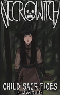 The Necrowitch: Child Sacrifices - The Necrowitch, #1