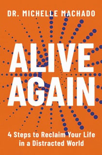 Alive Again - 4 Steps to Reclaim Yourself in a Distracted World