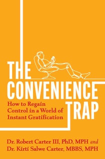 The Convenience Trap - How to Regain Control in a World of Instant Gratification