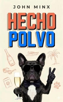 Hecho Polvo - La Trilogía Hecho Polvo, #1