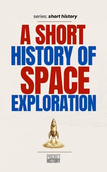 A Short History of Space Exploration - Short History, #0