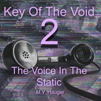 Key Of The Void 2: The Voice In The Static