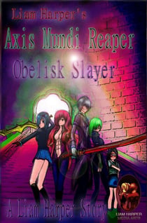 Axis Mundi Reaper: Obelisk Slayer. - Axis Mundi Reaper, #1