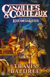 Canailles et Couteaux : Une histoire du Légendes &amp; Lattes