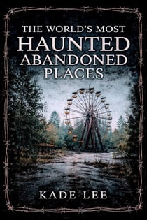 Haunted Abandoned places
