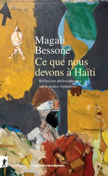 Ce que nous devons à Haïti - Réflexions philosophiques sur la justice réparatrice